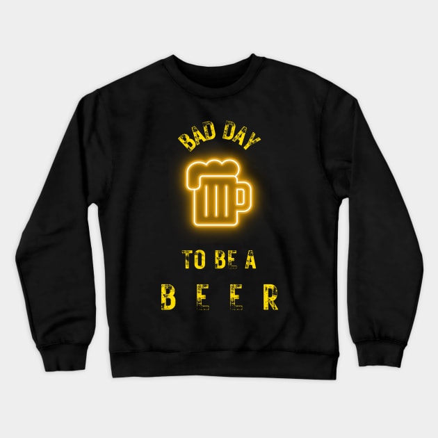 bad day to be a beer Crewneck Sweatshirt by vaporgraphic